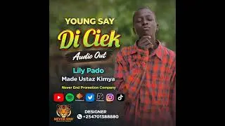 Di Ciek By Young Say South Sudan Music &bull; Official 2025 Hit