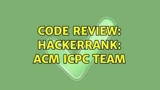 Code Review: HackerRank: ACM ICPC Team (2 Solutions!!)