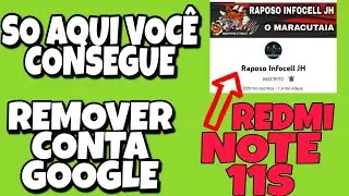 DESBLOQUEIO CONTA GOOGLE REDMI NOTE  11S SEM PC ANDROID 11 OU 12