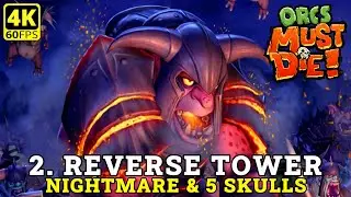 Orcs Must Die DLC - Part 2 | Reverse Tower (Nightmare 5 skulls) 4K Gameplay Walkthrough