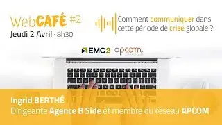 WebCaf&eacute; by EMC2 #2 - Comment communiquer dans cette p&eacute;riode de crise globale ?