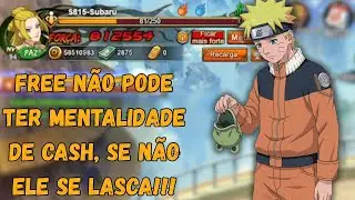 Um free tem que ter mentalidade de free, e não de cash!!!! — Naruto Online.