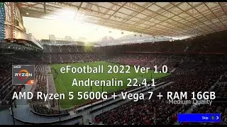 AMD Ryzen 5 5600G VEGA 7, eFootball 2022 Version 1.0 FPS Benchmark