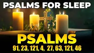 Psalms For Sleep - Psalms 91, 23, 121, 4,  27, 63, 121, 46 😴 Bible Verses for Sleep & Relaxation