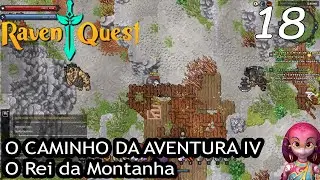 O Rei da Montanha (O CAMINHO DA AVENTURA -4) , RAVENQUEST , !! -- Ep. 18