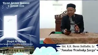 Amalan Pembuka Surga (Ust. K.H. Ihsan Saifudin, Lc_Subuh Berkah, 9 Januari 2026)