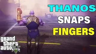 THANOS SNAPS FINGERS AND KILLS EVERYONE IN GTA 5 | Part 2