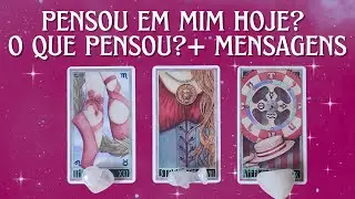 💭PENSOU EM MIM HOJE? O QUE PENSOU?+ MENSAGENS💭