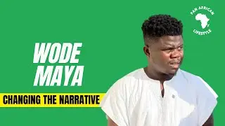THE WODE MAYA STORY | PAN AFRICAN LIFESTYLE
