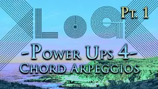 LoG Power Ups #4 - Chord Arpeggios - Part 1