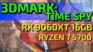 3DMARK TIMESPY | RX 9060 XT 16GB + RYZEN 7 5700 | SCORE