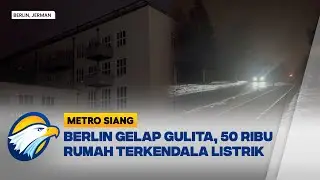 Berlin Lumpuh, Listrik Padam Selama 2 Hari [Metro Siang]