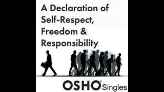 Declaration of Self-Respect, Freedom, and Responsibility - Osho