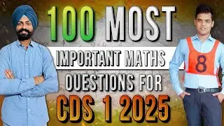 Most Important 100 questions for CDS 2025(1) | CDS Mathematics || CDS 2025 (1) || Sandeep Brar