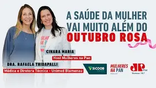 Mulheres na Pan | A sa&uacute;de da mulher vai muito al&eacute;m do Outubro Rosa | Dra. Rafaela Tridapalli