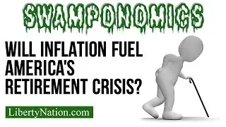 Will Inflation Fuel America's Retirement Crisis? &ndash; Swamponomics