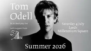 Tom Odell - Leeds Millennium Square 2026