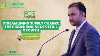 Streamlining Supply Chains: The Hidden Engine of Retail Growth | Qasim Awan | FOR 2025
