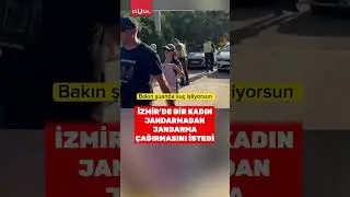 Bir kadın jandarmadan jandarmayı &ccedil;ağırmasını istedi #shorts #keşfet #jandarma #izmir #&ouml;ne&ccedil;ıkar