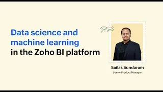 Data Science and Machine Learning in the Zoho BI platform | Zoholics USA 2025