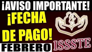🚨URGENTE! PENSIONADOS DEL ISSSTE 💵 FECHA DE PAGO de FEBRERO de 2026 - cuando pagan la pension?