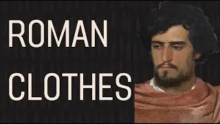 What Clothes Did the Romans Wear? | 60 Seconds History
