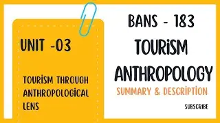 BANS Unit-3 Tourism Through Anthropological Lens IGNOU, Tourism Anthropology, with ans of all ques
