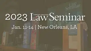 2023 Community Association Law Seminar - Meet the Case Law presenters