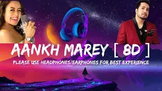 SIMMBA: Aankh Marey [8D] | Ranveer Singh, Sara Ali Khan  | Tanishk Bagchi,Mika Singh,Neha Kakkar, Ku
