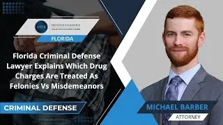 Florida Criminal Defense Lawyer Explains Which Drug Charges Are Treated As Felonies Vs Misdemeanors