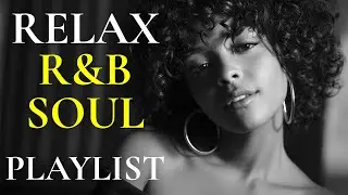 【R&B Soul Playlist】Relax & Reflect &ndash; Smooth Vocals & Deep Grooves