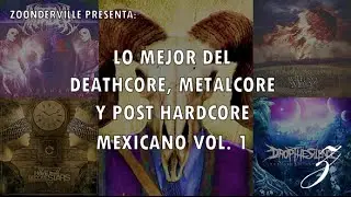 Mexican Deathcore, Metalcore and Post Hardcore Compilation Pt. 1