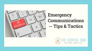 Emergency Communications -- Tips & Tactics for staying in touch