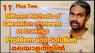 Plus Two Accountancy Calculation of Interest on Drawings Problem and Solution in Malayalam
