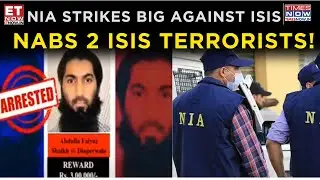 Breaking News: Major Success For Security Forces, 2 Dreaded ISIS Terrorists Nabbed | PM Modi |ET Now