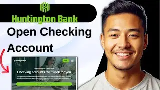 Как открыть расчетный счет онлайн с помощью Huntington Mobile (2025)