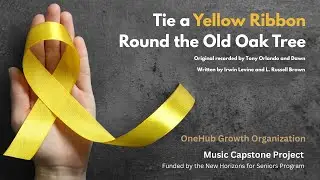 Tie a Yellow Ribbon Round the Old Oak Tree | OneHub Growth Music Capstone Project
