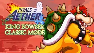 Rivals of Aether: King Bowser Classic Mode! 