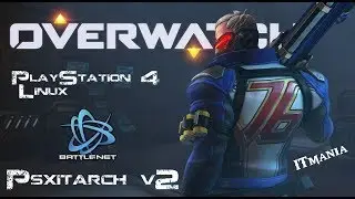 Psxitarch v2. Overwatch. Battle.net на Linux (PS4)