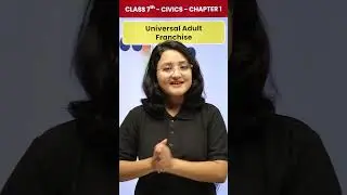 The Right to Vote👆: Class 7 Civics - Chapter 1 Universal Adult Franchise Explained👩&zwj;🏫#chapterupdate