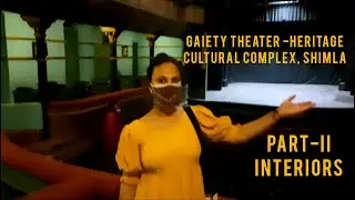 Gaiety Theater-Heritage Cultural Complex, Shimla- Interior | Part-2 | The Himalayan Architect