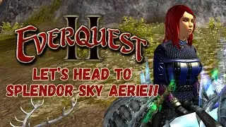 EverQuest II- Let's Head to Splendor Sky Aerie on the Beastlord!! #eqii #everquestii