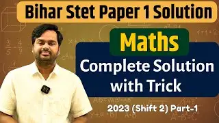 Bihar Stet Paper 1 Maths 2023 Solution by Rakesh Chhoker | Maths PYQs for Bihar Stet Paper 1 maths