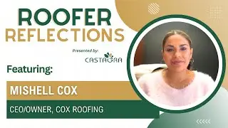 Roofer Reflections: Featuring Mishell Cox (CEO/Owner, Cox Roofing)
