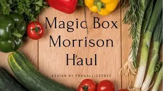 Magic Box Morrison Haul| Too good to go App| Magic bag