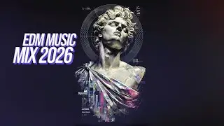 BEST OF ELECTRONIC MUSIC 2026 ✨ High Energy Mix - EDM Remixes Of Popular Songs