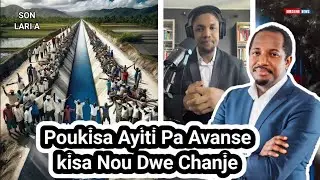 Poukisa Ayiti Nan Eta Sa Epi Kisa Nou Dwe F&egrave; Pou Nou Avanse?Edzer Emile Ak Dumervil Jean Ronald 
