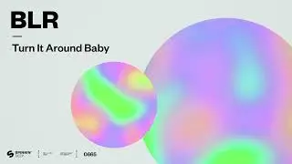 BLR - Turn It Around Baby (Official Audio)