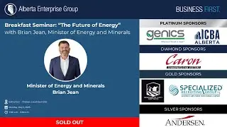 The Future of Energy with Minister Brian Jean &ndash; May 5th, 2025