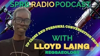 Up Close And Personal With Lloyd Laing (Reggaeology)